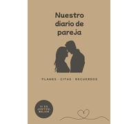 Nuestro diario de pareja: Nuestra Historia Contada por los Dos | Regalo para parejas |Regalo San Valentin o Aniversario | Tapa blanda | Formato A5