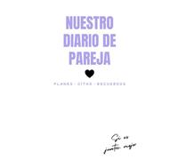 Nuestro diario de pareja: Nuestra Historia Contada por los Dos | Regalo para parejas |Regalo San Valentin o Aniversario | Tapa blanda | Formato A5