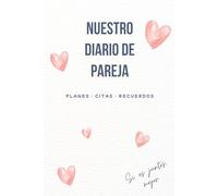 Nuestro diario de pareja: Nuestra Historia Contada por los Dos | Regalo para parejas |Regalo San Valentin o Aniversario | Tapa blanda | Formato A5