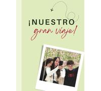 ¡Nuestro gran viaje! - Álbum de Viaje Personalizable - Diario con Espacios para Fotos, Recuerdos, Arte y Reflexiones
