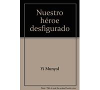 Nuestro héroe desfigurado