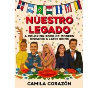 Nuestro Legado: A Coloring Book of Modern Hispanic & Latin Icons