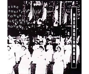 Nueva Germania - Pure Positive Power Electronics Sounds
