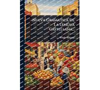 Nueva Gramatica De La Lengua Castellana...
