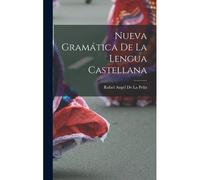 Nueva Gramática De La Lengua Castellana