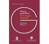Nueva Gramática de la Lengua Española. Edición Revisada Y Ampliada. 3 Volúmenes / New Grammar of the Spanish Language: Revised and Expanded Edition. 3 Volumes