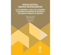 Nueva justicia, nuevos protagonistas. La Ley Orgánica 1/2025, de 2 de enero, de medidas en materia de eficiencia del servicio