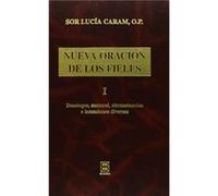 Nueva oración de los fieles. Vol. 1: Domingos, santoral, diversas oraciones
