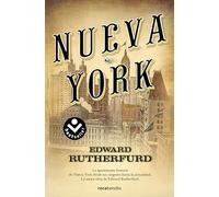 Nueva York. La novela: La apasionante historia de Nueva York desde sus orígenes hasta la actualidad