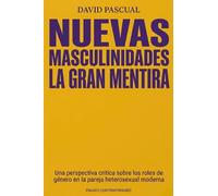 NUEVAS MASCULINIDADES: LA GRAN MENTIRA