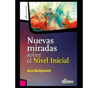 Nuevas Miradas Sobre El Nivel Inicial: Algunas Reflexiones