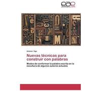 Nuevas Técnicas Para Construir Con Palabras