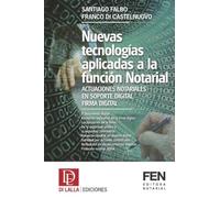 Nuevas tecnologías aplicadas a la función notarial: Actuaciones notariales en soporte digital - Firma digital
