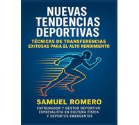 NUEVAS TENDENCIAS DEPORTIVAS: TECNICAS DE TRANSFERENCIAS EXITOSAS PARA EL ALTO RENDIMIENTO