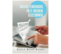 Nuevas Tendencias En El Negocio Electronico