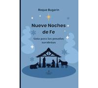 Nueve noches de Fe: Guía para las posadas navideñas