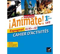 Espagnol 1re Année Lv2 Nuevo Animate! - Cahier D'activités