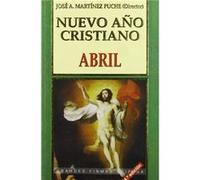 Nuevo Año Cristiano.Abril Martínez Puche, José Antonio Dir (Auteur)