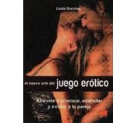 Nuevo Arte Del Juego Erótico, El. Atrévete A Ser Salvaje...