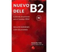 NUEVO DELE B2: Preparación para el examen. Modelos completos del examen DELE B2