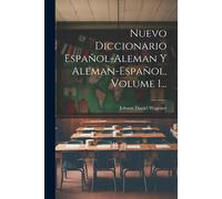 Nuevo Diccionario Español-Aleman Y Aleman-Español, Volume 1...