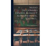 Nuevo Diccionario Español-Aleman Y Aleman-Español, Volume 1...