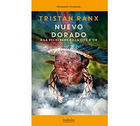 Nuevo Dorado: À la recherche de la cité d’or