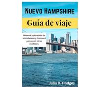 Nuevo Hampshire Guía de viaje: Último Exploración de Manchester y Concord junto con otras ciudades.