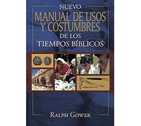 Nuevo Manual De Usos Y Costumbres De Los Tiempo Bíblicos