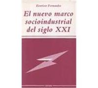 NUEVO MARCO SOCIOINDUSTRIAL DEL SIGLO XXI, EL