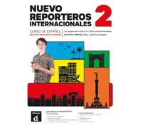 Nuevo Reporteros Internacionales 2 - Curso de Español: Edición híbrida para estudiantes. Libro + plataforma digital