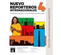Nuevo Reporteros internacionales 4. Edition annotée pour les professeurs