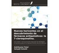 Nuevos horizontes en el descubrimiento de fármacos antipalúdicos: la 7-cloroquinolina.: Las nuevas 7-cloroquinolinas impulsan las estrategias computacionales en el descubrimiento de antimaláricos