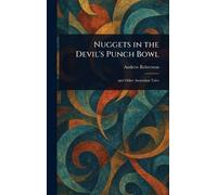 Nuggets in the Devil's Punch Bowl