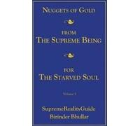 Nuggets Of Gold From The Supreme Being For The . Bhullar, Birinder.