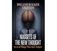 Nuggets Of The New Thought Several Things That Have Helped People