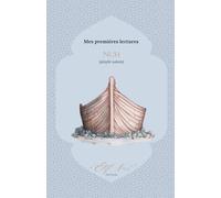 Nûh (alayhi salam) - Mes premières lectures | Histoire du Coran pour enfants dès 7 ans: Une première lecture douce pour découvrir l’histoire de Nûh, la patience et la confiance en Allah