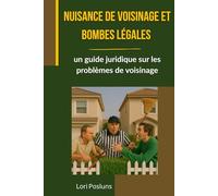 Nuisance de voisinage et bombes légales: un guide juridique sur les problèmes de voisinage