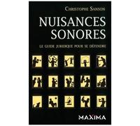 Christophe Sanson – Nuisances sonores – Le guide juridique pour se défendre