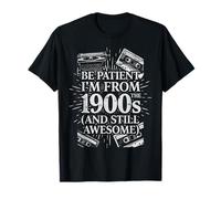 Nuisette Humoristique rétro Humoristique « Be Patient I'm from The 1900s » T-Shirt