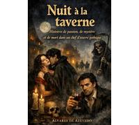 Nuit à la taverne: Histoires de passion, de mystère et de mort dans un chef-d'œuvre gothique