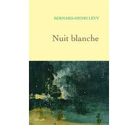 Nuit blanche - Bernard-Henri Lévy - Grasset - broché - Roman