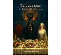 Nuit de noces: ou le Complexe du faux bourdon