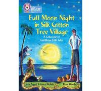 Nuit de pleine lune dans le village de Silk Coton Tree : Un recueil de contes populaires des Caraïbes