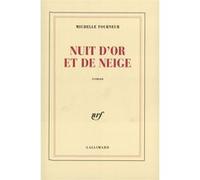 Nuit d'or et de neige - Michelle Tourneur - Gallimard - broché - Roman