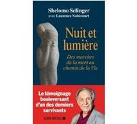 Shelomo Selinger et Laurence Nobécourt – Nuit et lumière: Des marches de la mort au chemin de la Vie
