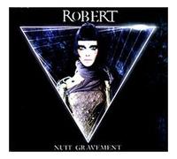 Robert - Nuit Gravement
