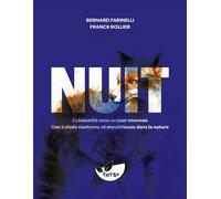 Nuit - L’obscurité sous un jour nouveau - Une balade nocturne et mystérieuse dans la nature - Bernard Farinelli - Terran Eds De - relié - Guide