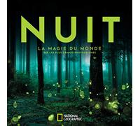Nuit: La magie du monde par les plus grands photographes