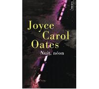 Nuit, néon - Joyce Carol Oates - Points - Poche - Nouvelles